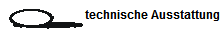 technische Ausstattung