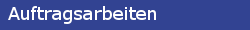 Auftragsarbeiten