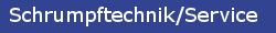 Schrumpftech./Service